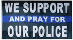 We Support & Pray For Our Police Thin Blue Line 3X5 Printed Nylon Flag Banner